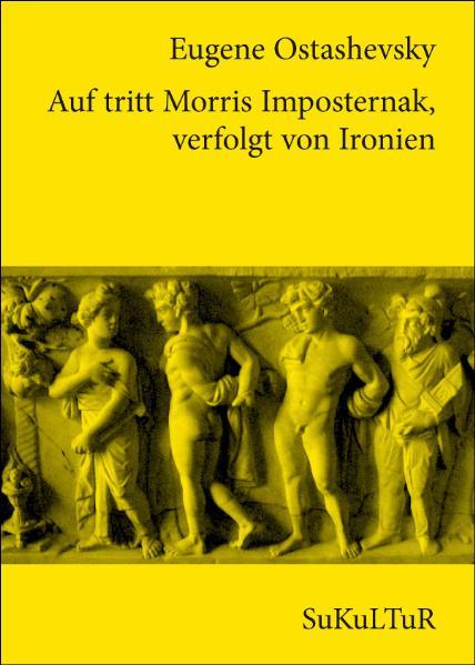 Auf tritt Morris Imposternak, verfolgt von Ironien