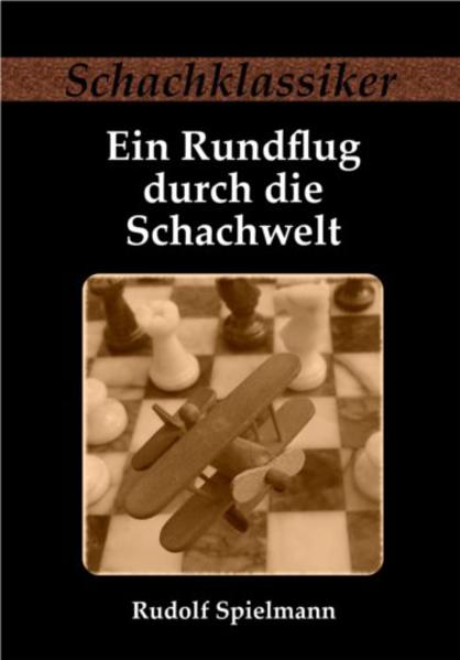 Ein Rundflug durch die Schachwelt