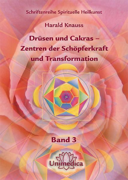 Drüsen und Cakras – Zentren der Schöpferkraft und Transformation