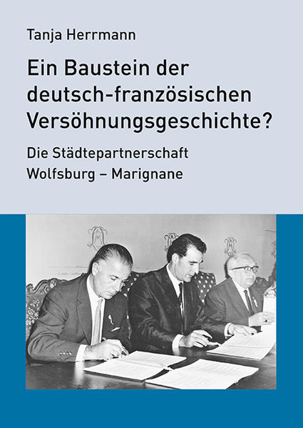 Ein Baustein der deutsch-französischen Versöhnungsgeschichte?