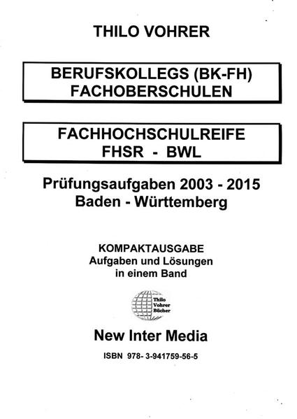 Fachhochschulreife BWL/Wirtschaft Prüfungsaufgaben 2003-2015 mit Lösungen