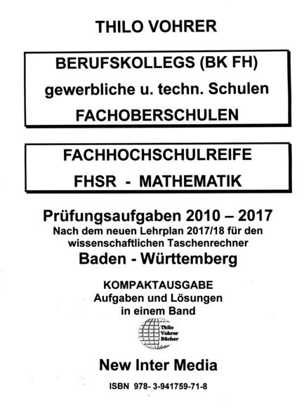 Fachhochschulreife Mathematik 2010-2017 mit Lösungen für gewerbl.+techn.Schulen