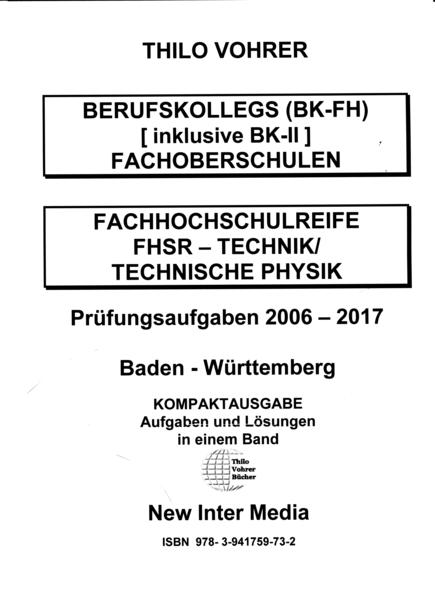 Fachhochschulreife Technische Physik/Technik Prüfungsaufgaben 2006-2017 mit Lösungen