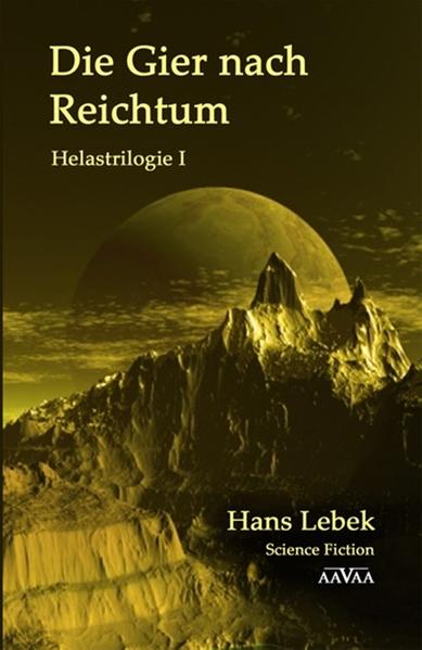 DIE GIER NACH REICHTUM - HELASTRILOGIE I