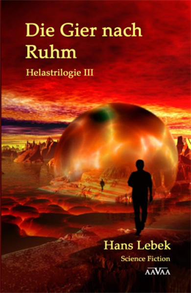 DIE GIER NACH RUHM - HELASTRILOGIE III