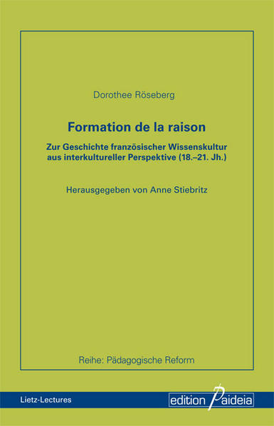Formation de la raison. Zur Geschichte französischer Wissenskultur aus interkultureller Perspektive