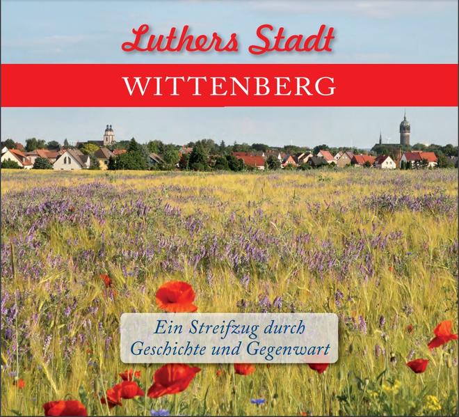 Luthers Stadt Wittenberg