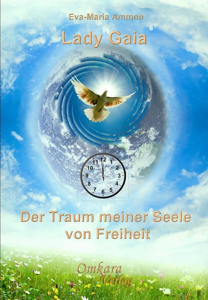 Lady Gaia - Der Traum meiner Seele von Freiheit