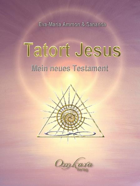 Tatort Jesus: Mein neues Testament