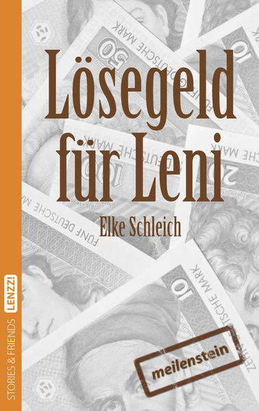 Lösegeld für Leni. Eine kurze Geschichte über die Angst