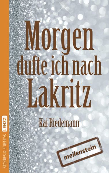 Morgen dufte ich nach Lakritz