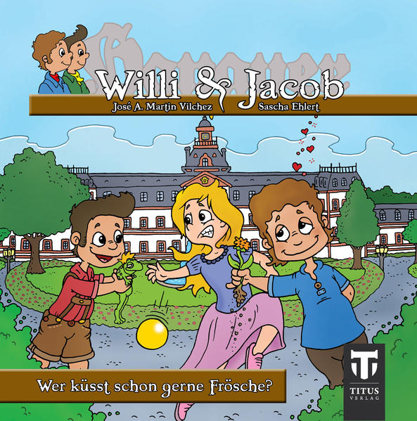 Willi & Jacob - Band1 - Wer küsst schon gerne Frösche?