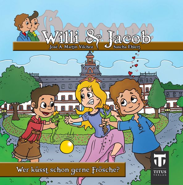 Willi & Jacob - Band1 - Wer küsst schon gerne Frösche?