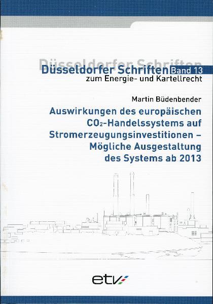 Auswirkungen des europäischen CO2-Handelssystems auf Stromerzeugungsinvestitionen – Mögliche Ausgestaltung des Systems ab 2013