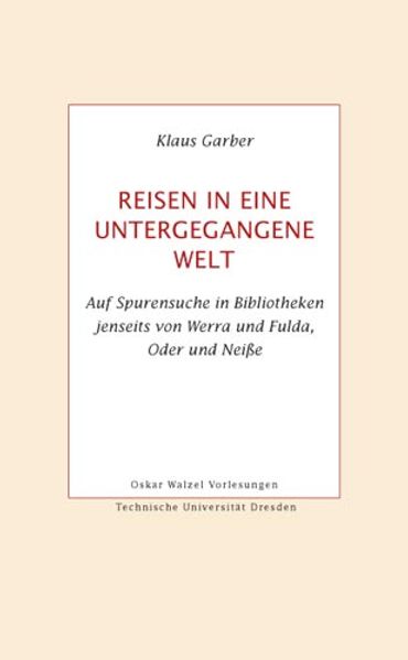 Reisen in eine untergegangene Welt