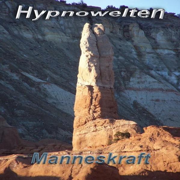 Manneskraft - die mentale Potenzpille (Hypnose CD)