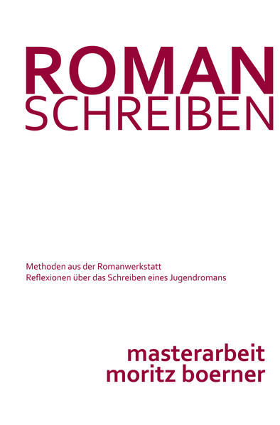 Roman schreiben - Methoden aus der Romanwerkstatt