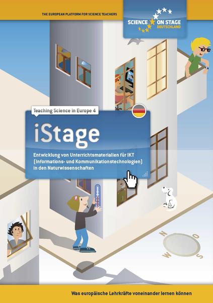 Teaching Science in Europe 4 - iStage: Entwicklung von Unterrichtsmaterialien für IKT in den Naturwissenschaften
