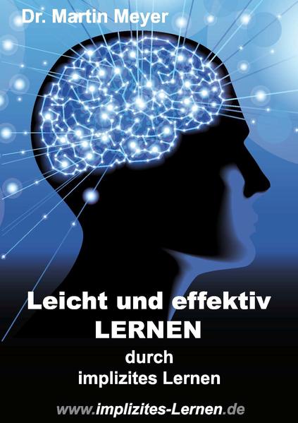 Leicht und effektiv lernen - durch implizites Lernen