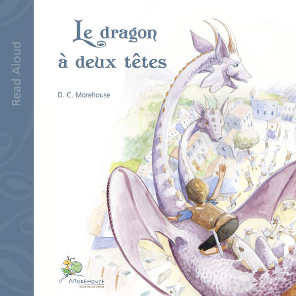 Le dragon à deux têtes (Read Aloud)