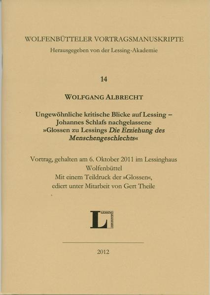 Ungewöhnliche kritische Blicke auf Lessing - Johannes Schlafs nachgelassene 'Glossen zu Lessings ›Die Erziehung des Menschengeschlechts‹'.