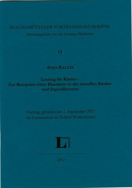 Lessing für Kinder - Zur Rezeption eines Klassikers in der aktuellen Kinder- und Jugendliteratur.