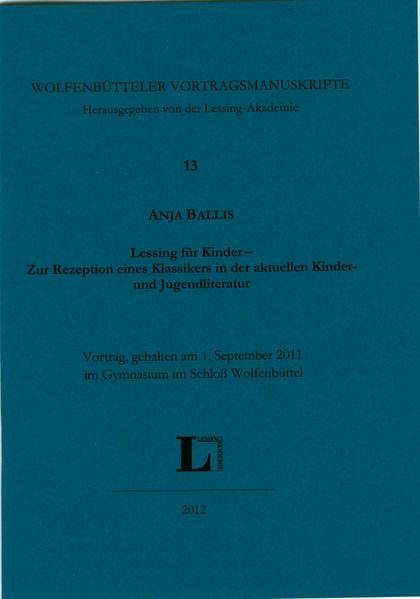 Lessing für Kinder - Zur Rezeption eines Klassikers in der aktuellen Kinder- und Jugendliteratur.