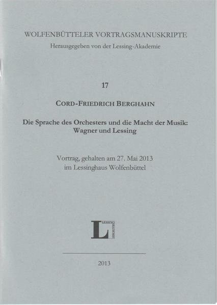 Die Sprache des Orchesters und die Macht der Musik: Wagner und Lessing.