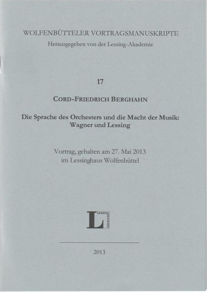 Die Sprache des Orchesters und die Macht der Musik: Wagner und Lessing.