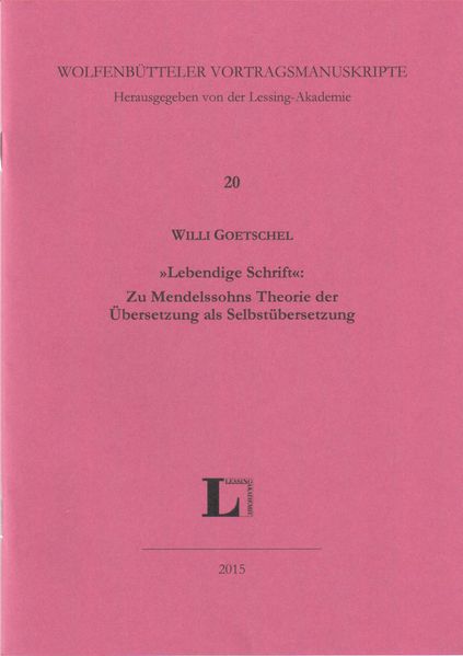 "Lebendige Schrift": Zu Mendelssohns Theorie der Übersetzung als Selbstübersetzung