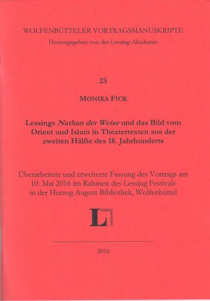 Lessings 'Nathan der Weise' und das Bild vom Orient und Islam in Theatertexten aus der 2. Hälfte des 18. Jahrhunderts