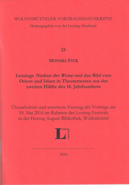 Lessings 'Nathan der Weise' und das Bild vom Orient und Islam in Theatertexten aus der 2. Hälfte des 18. Jahrhunderts