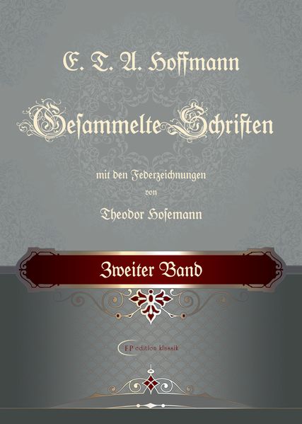 E. T. A. Hoffmann / E. T. A. Hoffmann Gesammelte Schriften