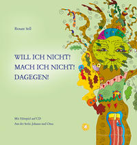 Will ich NICHT! Mach ich NICHT! DAGEGEN! Buch und CD Musikalisches Hörspiel