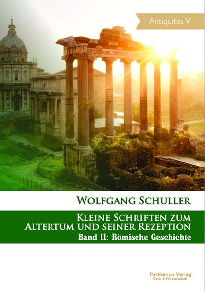 Kleine Schriften zum Altertum und seiner Rezeption