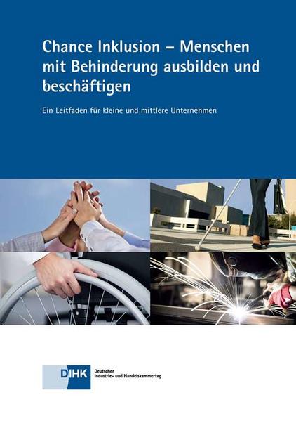 Chance Inklusion - Menschen mit Behinderung ausbilden und beschäfttigen