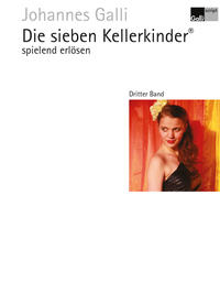 Die sieben Kellerkinder® spielend erlösen – Dritter Band