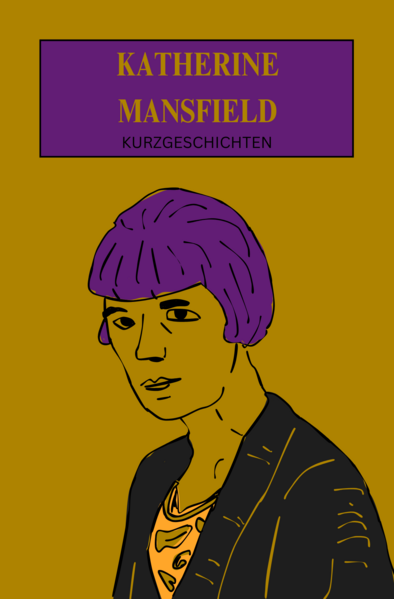 Katherine Mansfield: Kurzgeschichten