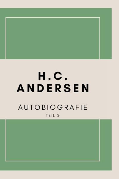 Autobiografie von H. C. Andersen (Teil 2)