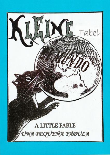 Kleine Fabel/ A Little Fable/ Una Pequeña Fábula