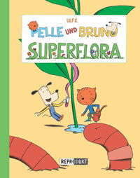 Pelle und Bruno – Superflora