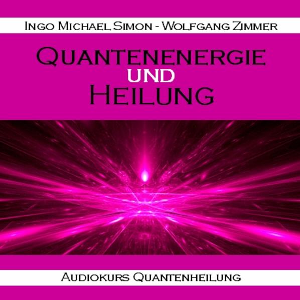 Audiokurs Quantenenergie und Heilung