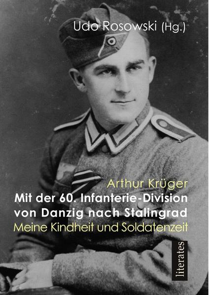 Mit der 60. Infanteriedivision von Danzig nach Stalingrad