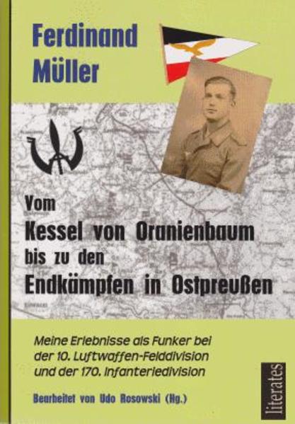 Vom Kessel von Oranienbaum bis zu den Endkämpfen in Ostpreußen
