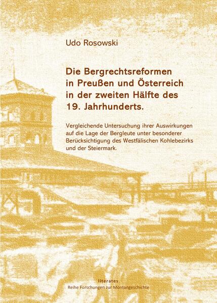 Die Bergrechtsreformen in Preußen und Österreich in der zweiten Hälfte des 19. Jahrhunderts