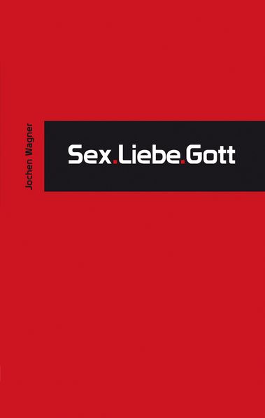 Sex.Liebe.Gott