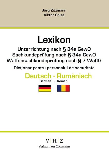 Lexikon Unterrichtung nach § 34a GewO Sachkundeprüfung nach § 34a GewO Waffensachkundeprüfung nach § 7 WaffG – Deutsch - Rumänisch –