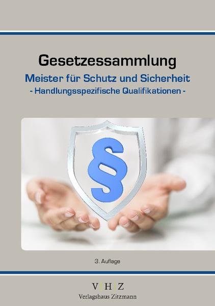 Gesetzessammlung Meister für Schutz und Sicherheit – Handlungsspezifische Qualifikationen – 3. Auflage