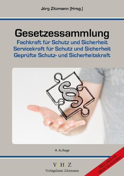Gesetzessammlung Fachkraft für Schutz und Sicherheit - Servicekraft für Schutz und Sicherheit - Geprüfte Schutz- und Sicherheitskraft