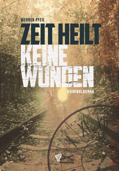 Zeit heilt keine Wunden